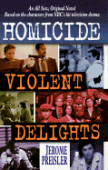 Homicide #2: Violent Delights - Preisler, Jerome