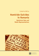Homicide-Suicides in Romania: Statistical Data and Media Representations