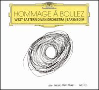 Hommage  Boulez - Hilary Summers (alto); Jussef Eisa (clarinet); Michael Barenboim (violin); West-Eastern Divan Orchestra