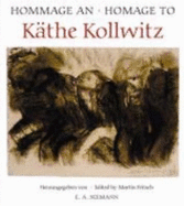 Hommage an Kthe Kollwitz = Homage to Kthe Kollwitz