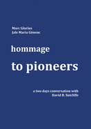 hommage - to pioneers: a two days conversation with David B. Sutcliffe