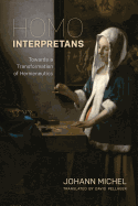 Homo Interpretans: Towards a Transformation of Hermeneutics