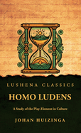 Homo Ludens: A Study of the Play-Element in Culture