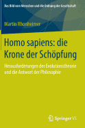 Homo Sapiens: Die Krone Der Schopfung: Herausforderungen Der Evolutionstheorie Und Die Antwort Der Philosophie