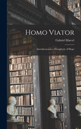 Homo Viator; Introduction to a Metaphysic of Hope