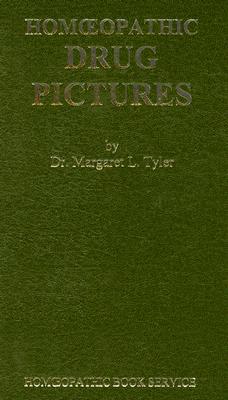Homoeopathic Drug Pictures - Tyler, Margaret L