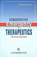 Homoeopathic Emergency Therapeutics: 120 Acute Disorders