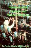 Homoeopathic Science and Modern Medicine: The Physics of Healing with Microdoses