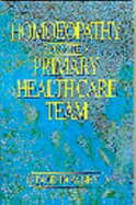 Homoeopathy: A Practical Guide for the Primary Healthcare Team