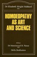 Homoeopathy as Art and Science: Selected Writings