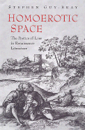 Homoerotic Space: The Poetics of Loss in Renaissance Literature