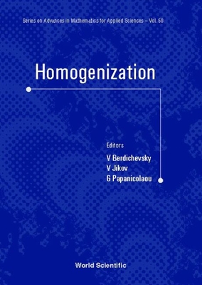 Homogenization: In Memory of Serguei Kozlov - Kozlova, Ekaterina Ivanova (Editor), and Berdichevsky, Victor L (Editor), and Jikov, V (Editor)