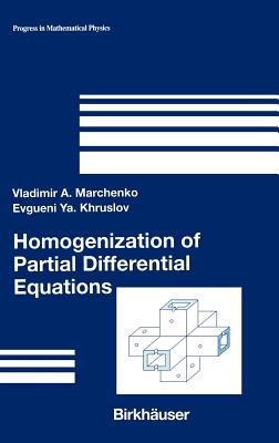 Homogenization of Partial Differential Equations - Marchenko, Vladimir A, and Khruslov, Evgueni YA