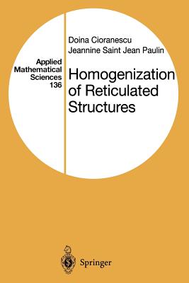 Homogenization of Reticulated Structures - Cioranescu, Doina, and Saint Jean Paulin, Jeannine