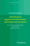 Homological Algebra of Semimodules and Semicontramodules: Semi-Infinite Homological Algebra of Associative Algebraic Structures