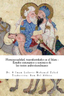 Homosexualidad & Transidentidad En El Islam: Estudio Sistematico y Sistemico de Los Textos Arabo-Musulmanes.