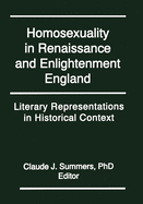 Homosexuality in Renaissance and Enlightenment England: Literary Representations in Historical Context