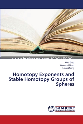 Homotopy Exponents and Stable Homotopy Groups of Spheres - Zhao, Hao, and Shen, Wenhuai, and Zhong, Linan