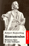 Homunculus: Modernes Epos in zehn Gesngen