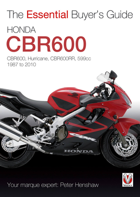 Honda Cbr600 Hurricane: 599cc. 1987-2010 - Henshaw, Peter