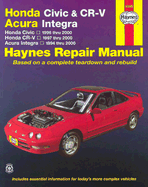 Honda Civic and CR-V Acura Integra Automotive Repair Manual: 1996-2000