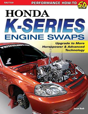 Honda K-Series Engine Swaps: Upgrade to More Horsepower & Advanced Technology - Bonk, Aaron
