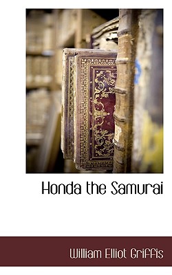 Honda the Samurai - Griffis, William Elliot