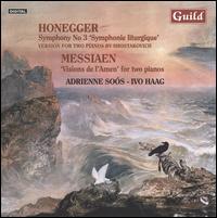 Honegger: Symphonie Liturgique; Messiaen: Visions de l'Amen - Adrienne Sos (piano); Ivo Haag (piano)