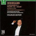 Honegger: Symphony No.1/Pastorale/Pacific 231/Rugby/Symphony No.3 - Charles Dutoit (conductor)