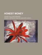 Honest Money; "Coin's" Fallacies Exposed