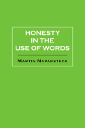 Honesty in the Use of Words - Naparsteck, Martin