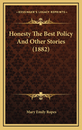Honesty the Best Policy and Other Stories (1882)