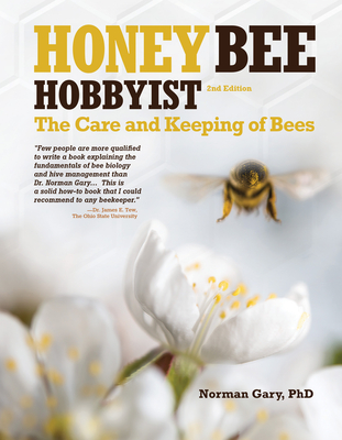 Honey Bee Hobbyist: The Care and Keeping of Bees - Norman, Gary