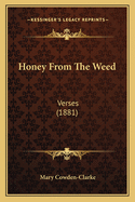 Honey from the Weed: Verses (1881)