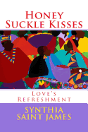 Honey Suckle Kisses: Love's Refreshment