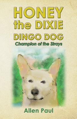 Honey the Dixie Dingo Dog - Paul, Allen