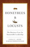 Honeybees and Locusts: The Business Case for Sustainable Leadership