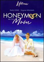 Honeymoon With Mom - Paul A. Kaufman
