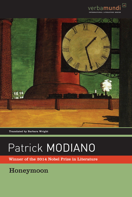 Honeymoon - Modiano, Patrick, and Wright, Barbara (Translated by)