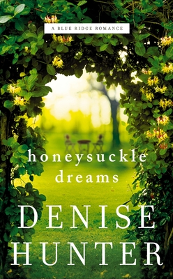 Honeysuckle Dreams - Hunter, Denise