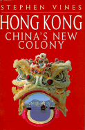 Hong Kong: China's New Colony