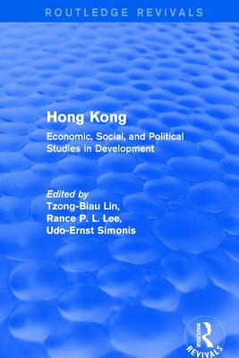 Hong Kong: Economic, Social, and Political Studies in Development, with a Comprehensive Bibliography - Lin, Tzong-Biau, and Lee, Lily Xiao Hong, and Simonis, Udo Ernst