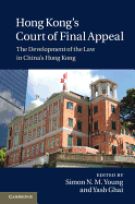 Hong Kong's Court of Final Appeal: The Development of the Law in China's Hong Kong