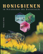 Honigbienen: Im Mikrokosmos Des Bienenstocks