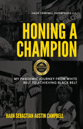 Honing A Champion: My Pandemic Journey From White Belt To Achieving Black Belt