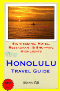 Honolulu Travel Guide: Sightseeing, Hotel, Restaurant & Shopping Highlights