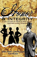 Honor and Integrity: A Collection of Pride and Prejudice-Inspired Short Stories
