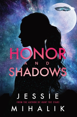 Honor and Shadows: A Starlight's Shadow Prequel Short Story - Mihalik, Jessie