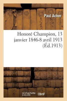 Honor? Champion, 13 Janvier 1846-8 Avril 1913 - Acker, Paul