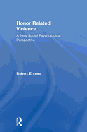 Honor Related Violence: A New Social Psychological Perspective